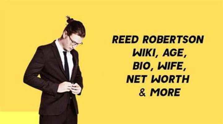 Who Is Reed Robertson? Wiki, Height, Wife, Net Worth